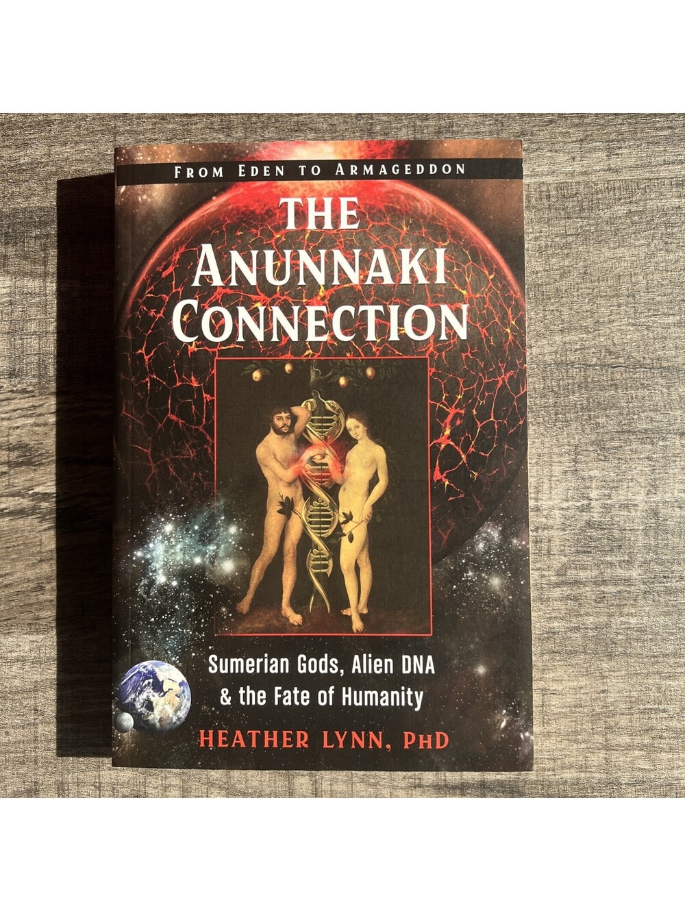 Anunnaki Connection : Sumerian Gods, Alien DNA, and the Fate of Humanity...